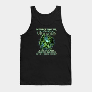 Meddle Not In The Affairs Of Dragons Funny Dragon Quote Tank Top